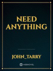 NEED ANYTHING Book