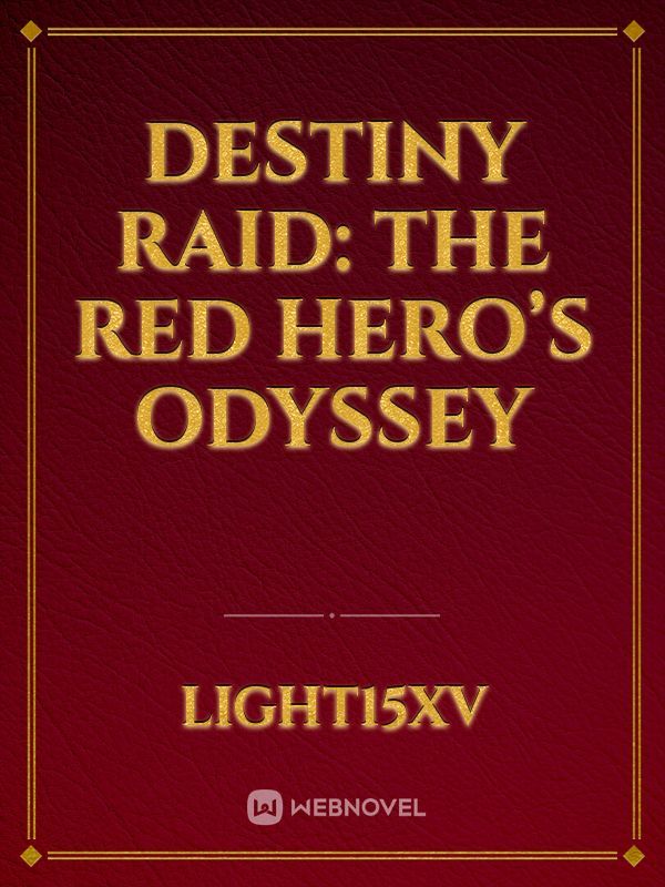 Destiny Raid: The Red Hero’s Odyssey Book