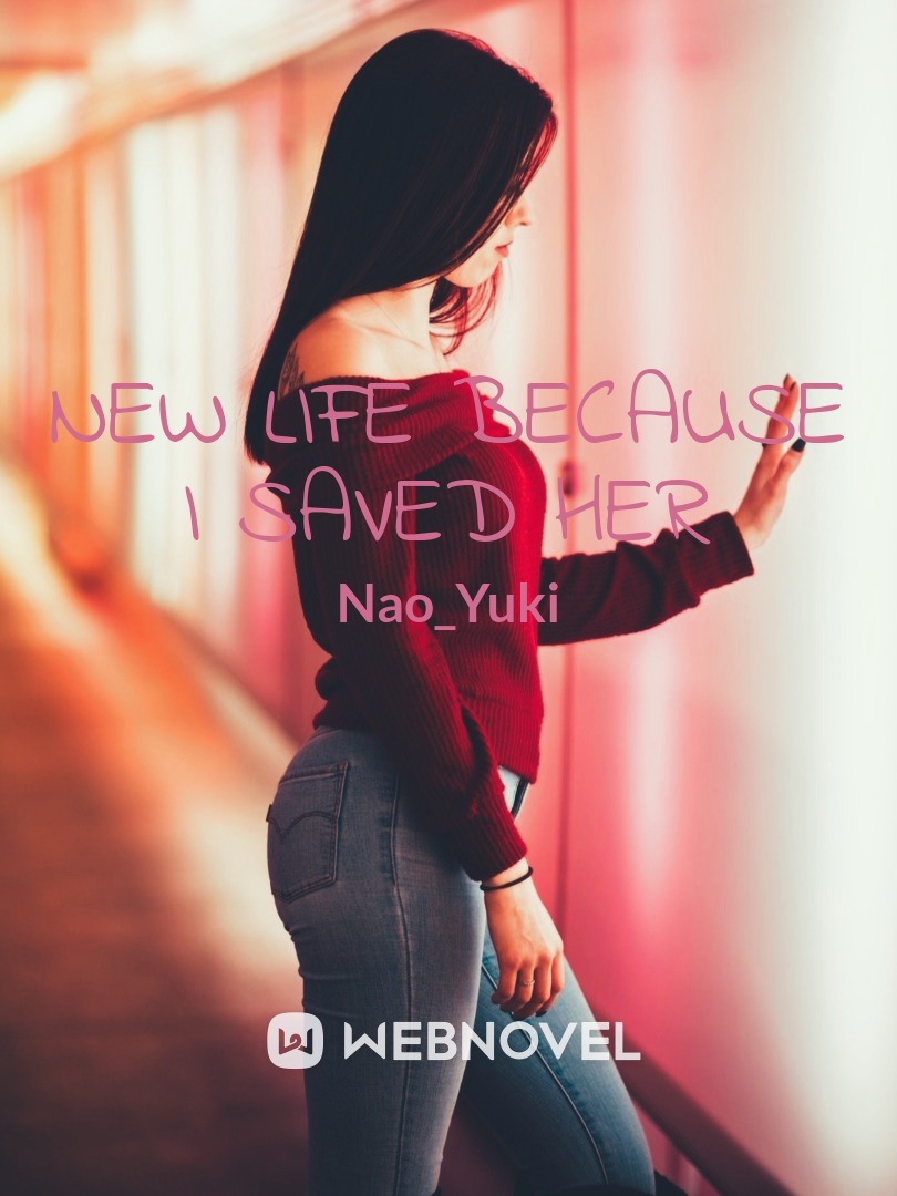 New Life Because I Saved Her Book