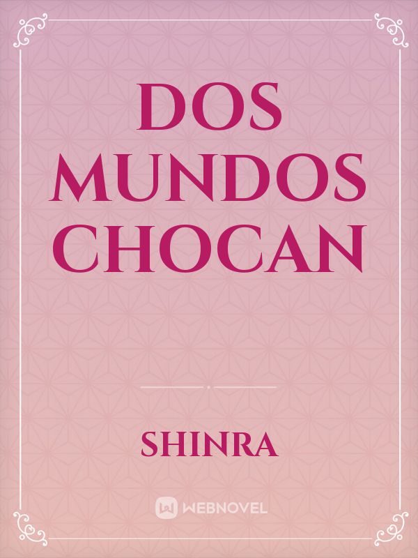 Dos mundos chocan