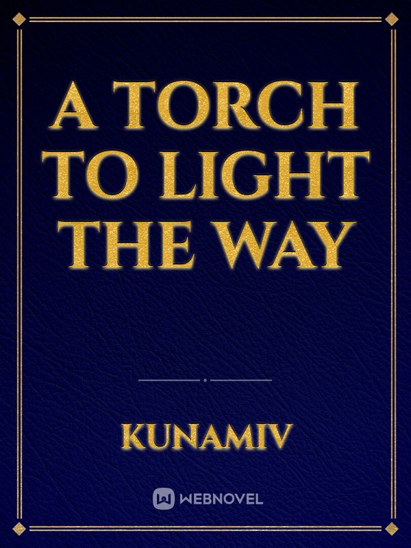 A Torch to Light the Way