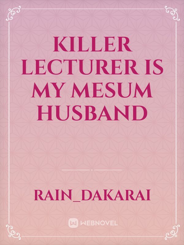 KILLER LECTURER IS MY MESUM HUSBAND Book