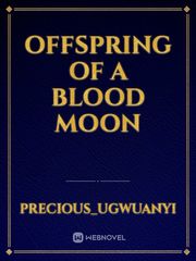 offspring of a blood moon Book