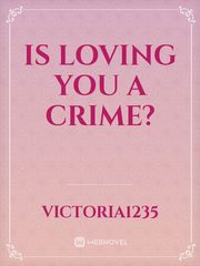 Is Loving You a Crime? Book
