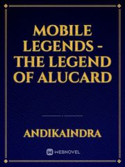 Mobile Legends - the Legend of Alucard Book