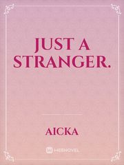 just a stranger. Book