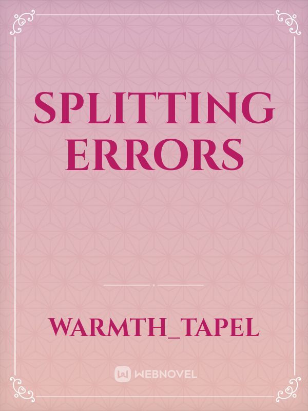Splitting Errors
