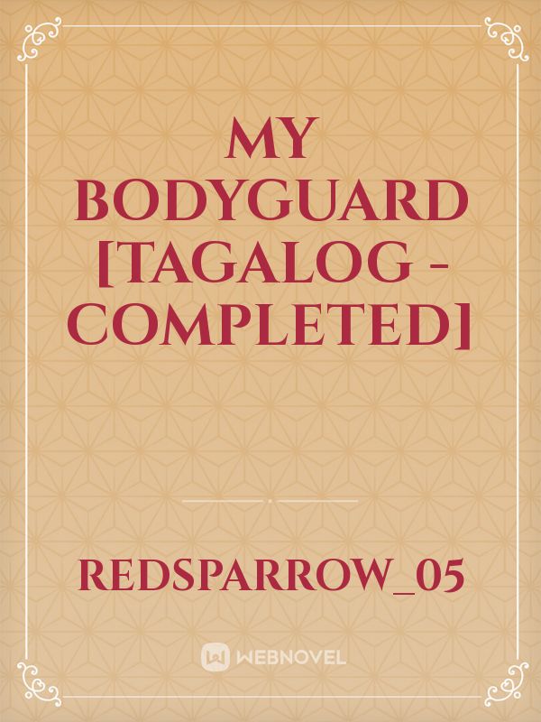 MY BODYGUARD [TAGALOG - COMPLETED]