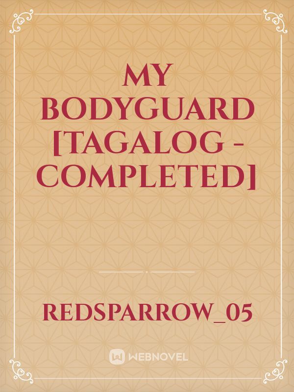 MY BODYGUARD [TAGALOG - COMPLETED]