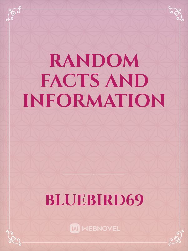 Random Facts and Information