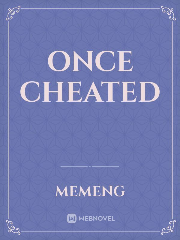 Once Cheated