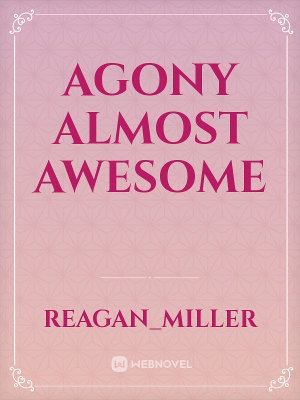 Agony Almost Awesome Book