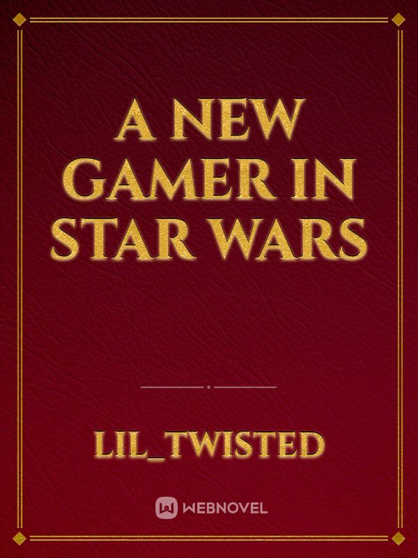 A new gamer in Star Wars