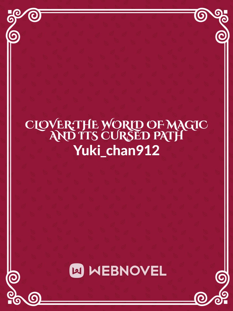 Clover:The world of magic and its cursed path
