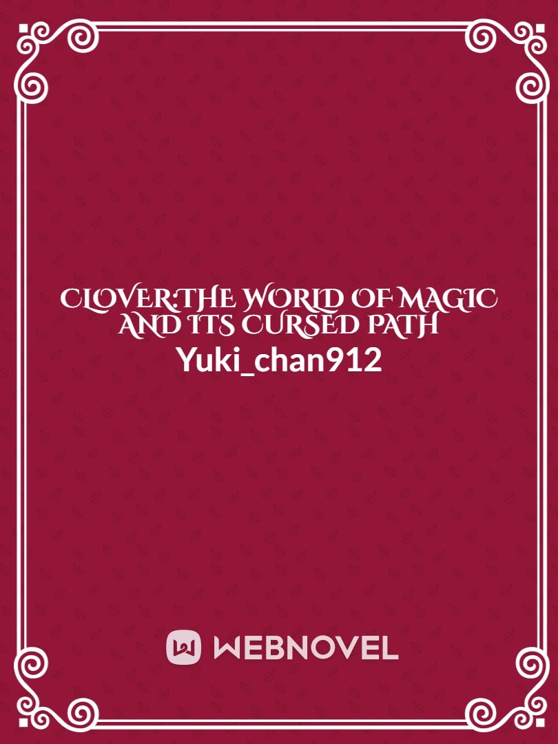 Clover:The world of magic and its cursed path Book