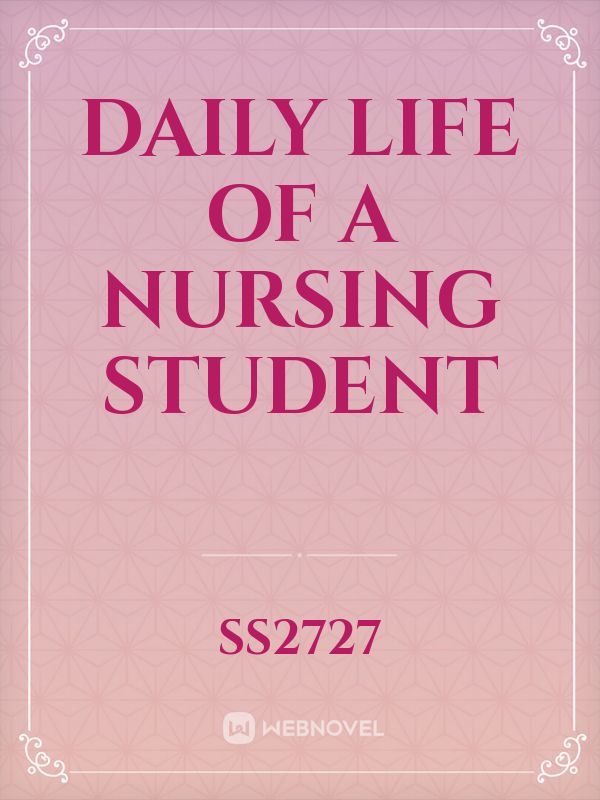 Daily life of a nursing student