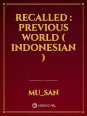 Recalled : Previous World ( Indonesian ) Book