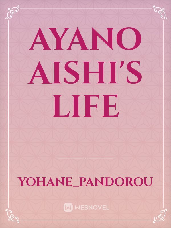 ayano aishi's life