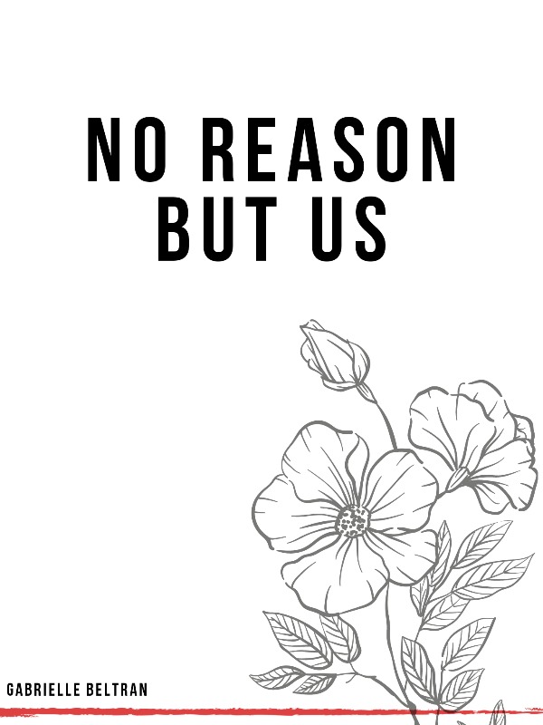 No Reason But Us
