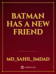 Batman has a new friend Book