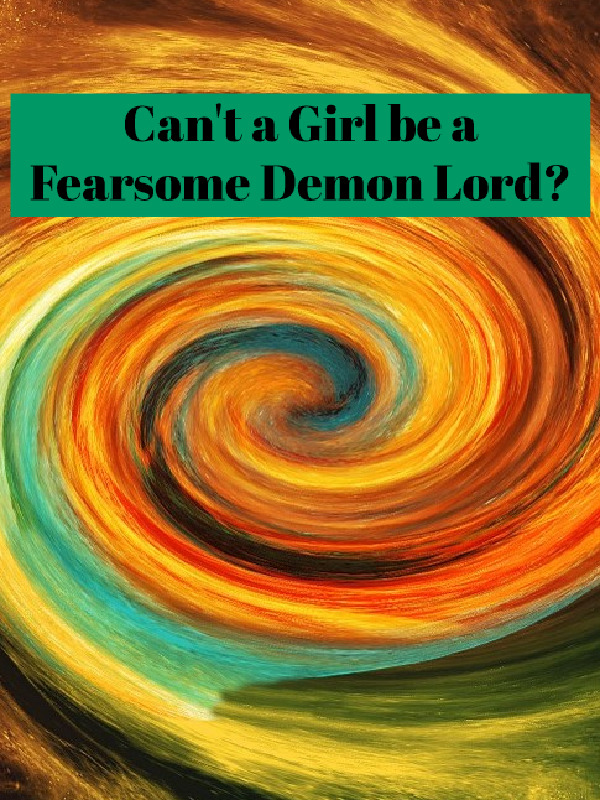 Can't a Girl be a Fearsome Demon Lord Book