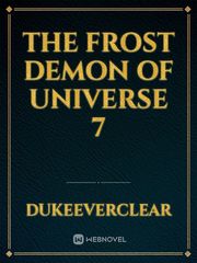 The Frost Demon of Universe 7 Book