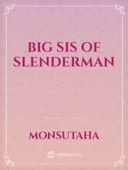 Big Sis of Slenderman Book