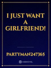 I just want a girlfriend! Book