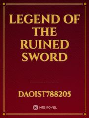Legend Of The Ruined  Sword Book