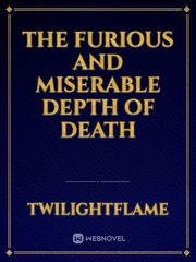 The furious and miserable depth of death Book
