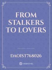 From Stalkers to Lovers Book