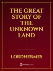 The Great Story Of The Unknown Land Book
