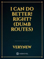 I can do better! Right? (dumb routes) Book