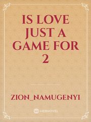 Is love just a game for 2 Book