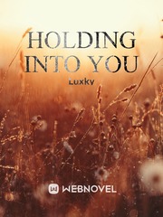 Holding Into You Book