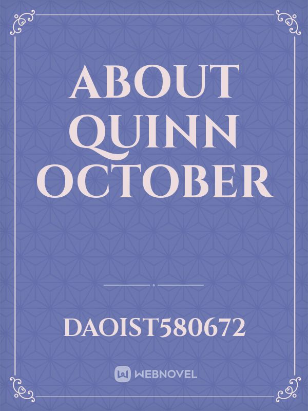 About Quinn October Book
