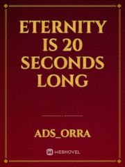 Eternity is 20 Seconds Long Book