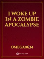 I woke up in a zombie apocalypse Book