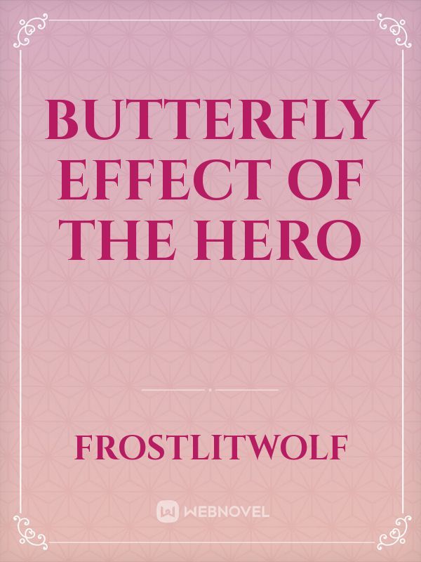 Butterfly Effect Of The Hero