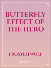 Butterfly Effect Of The Hero Book