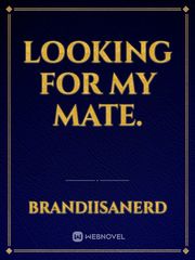 Looking for my mate. Book