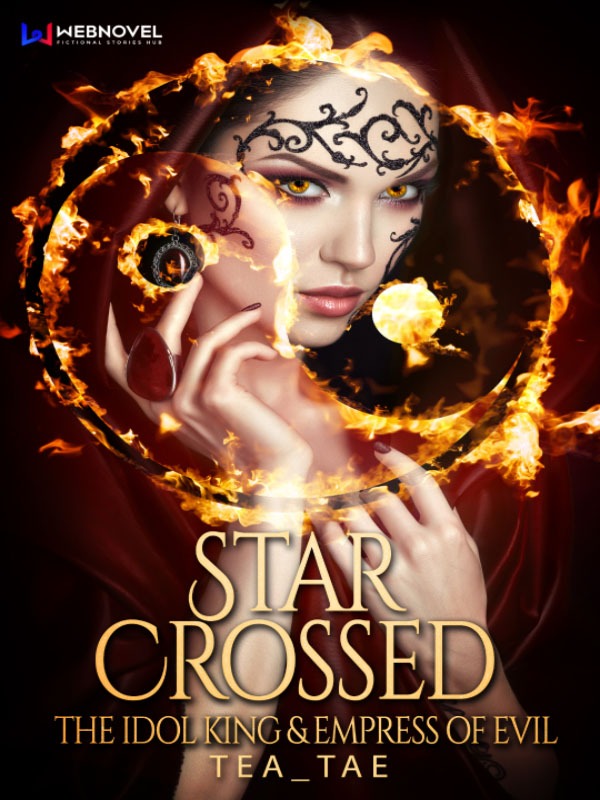 Star Crossed: The Idol King & Empress of Evil