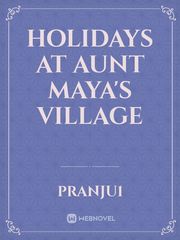 Holidays at Aunt Maya's village Book