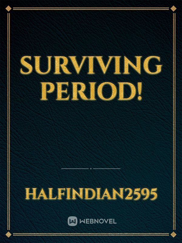 Surviving Period!