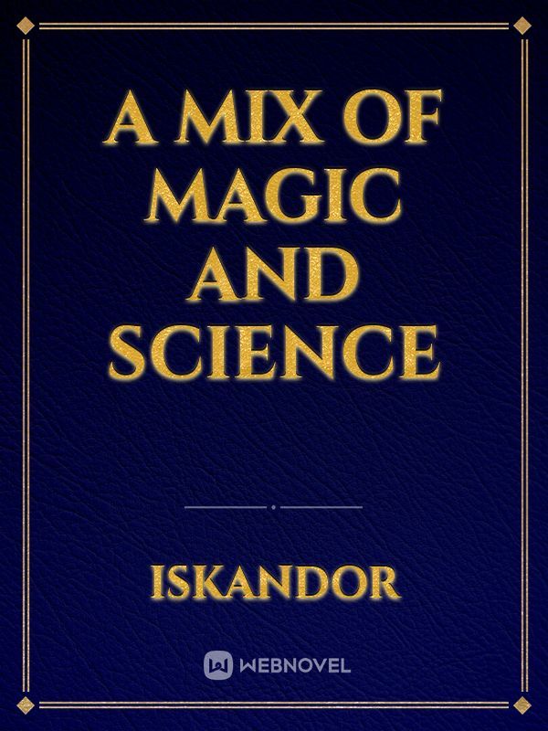 A Mix of Magic and Science