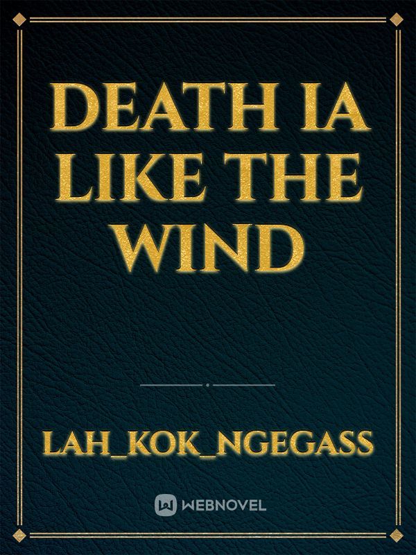 death ia like the wind
