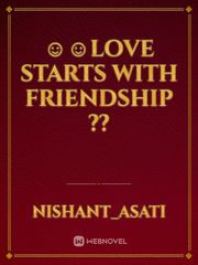 ☺️☺️Love starts with friendship ?? Book