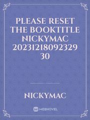 please reset the booktitle Nickymac 20231218092329 30 Book