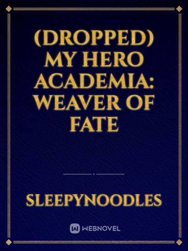 (DROPPED) My hero academia: Weaver of Fate Book