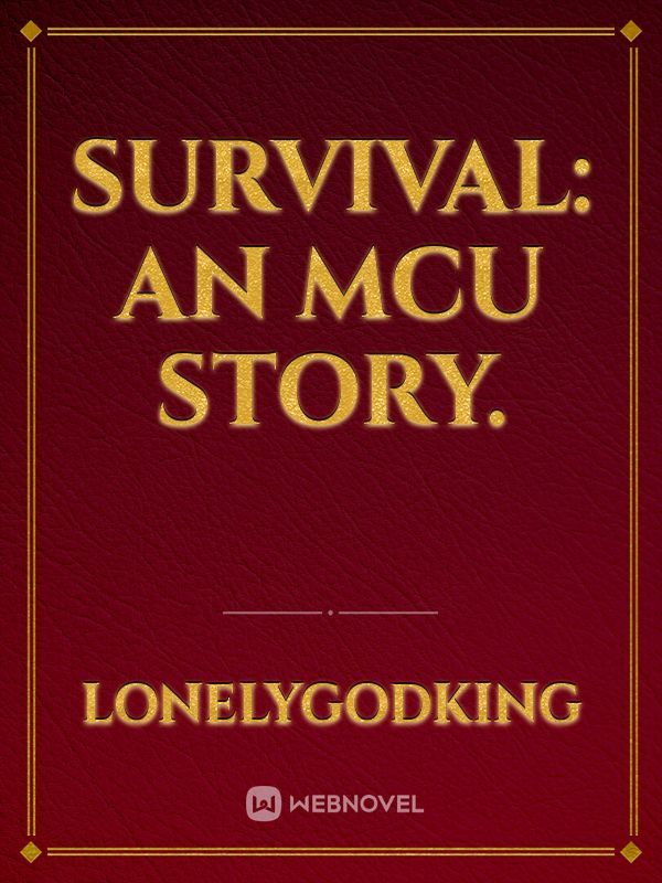 Survival: An MCU story.
